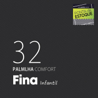 PALMILHA INFANTIL COMFORT FINA LARGA TAMANHO 32 • PONTA ESTOQUE